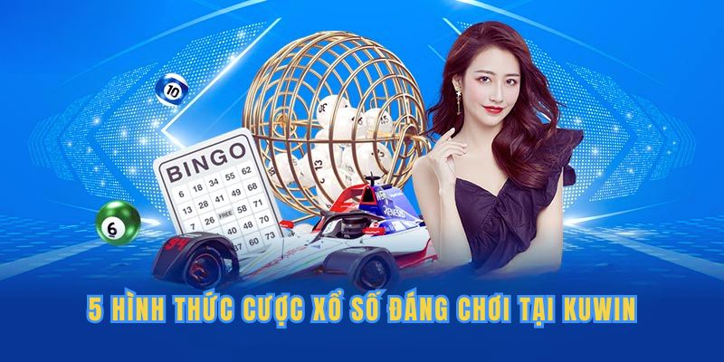 5 hình thức cược xổ số đáng chơi tại Kuwin